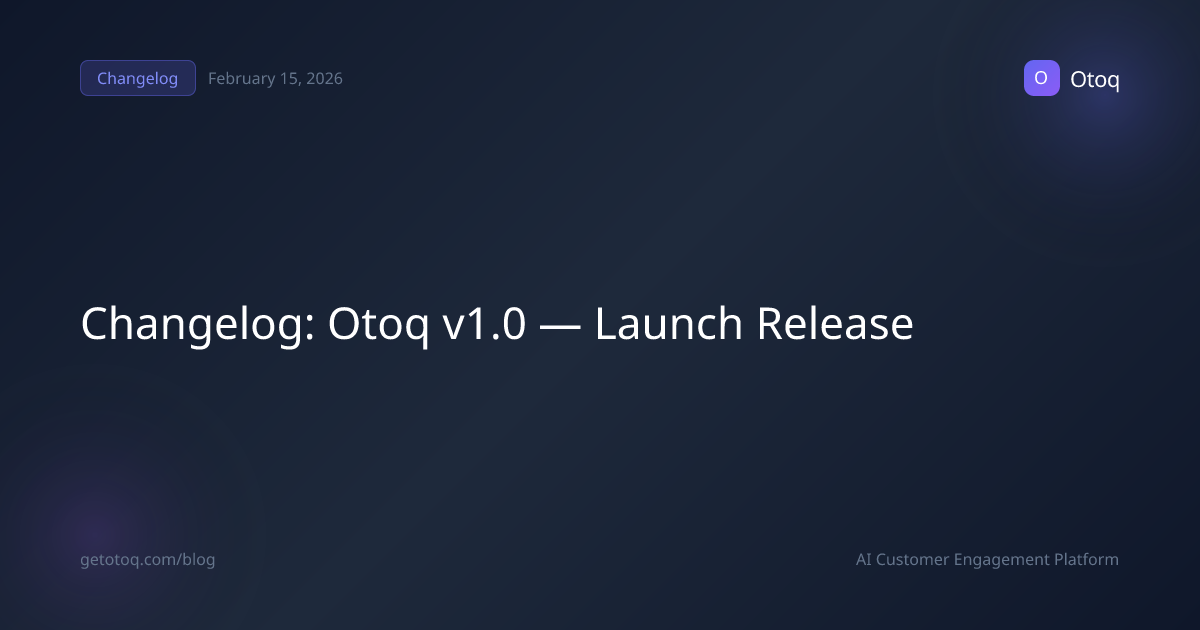 Changelog: Otoq v1.0 — Launch Release